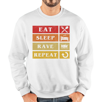 Eat Sleep Rave Repeat Funny Music Lover, Party Lover Unisex Sweatshirt