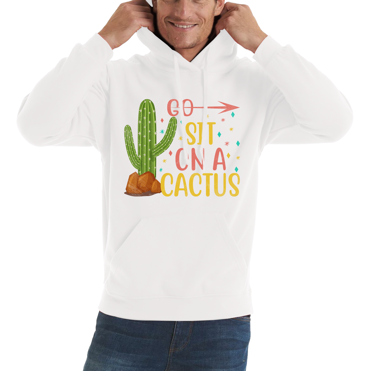 Go Sit On A Cactus Funny Sarcasm Humorous Sarcastic Offensive Rude Unisex Hoodie