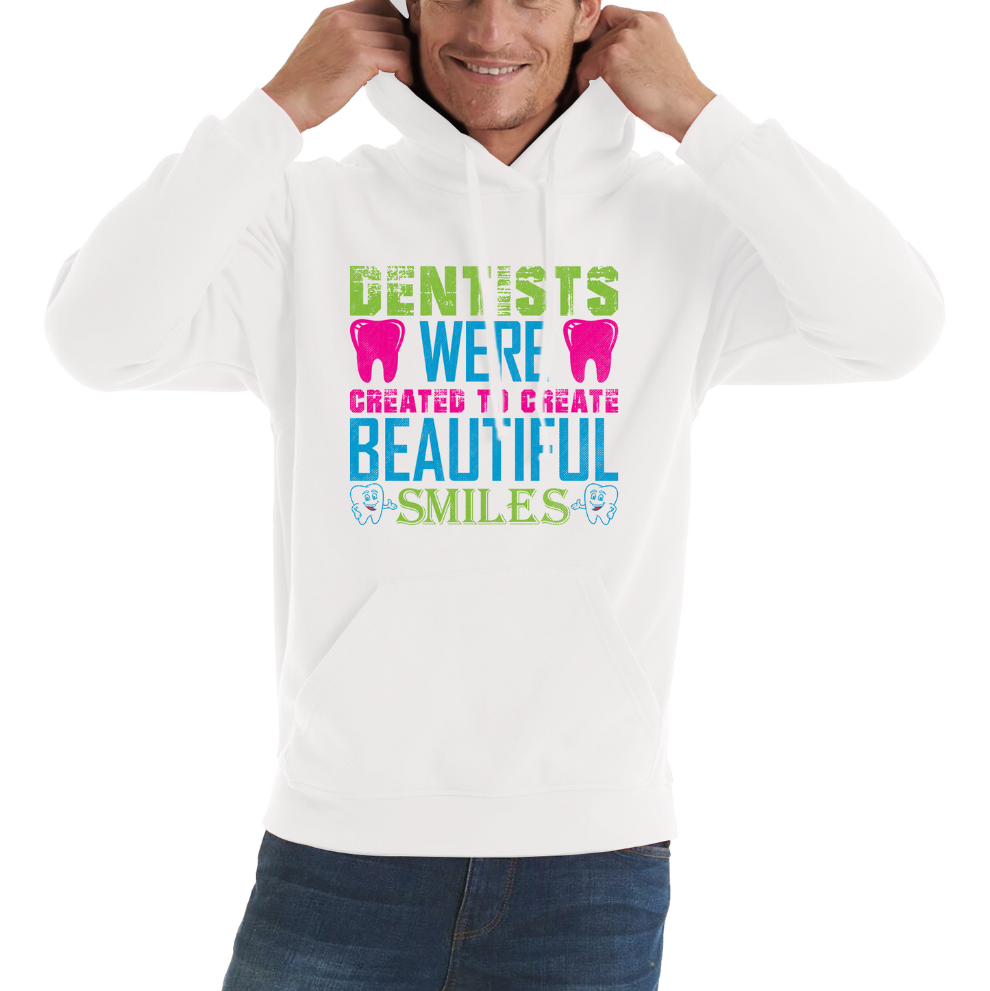 Dentists Were Created To Create Beautiful Smiles Funny Dentist Dental Quote Unisex Hoodie