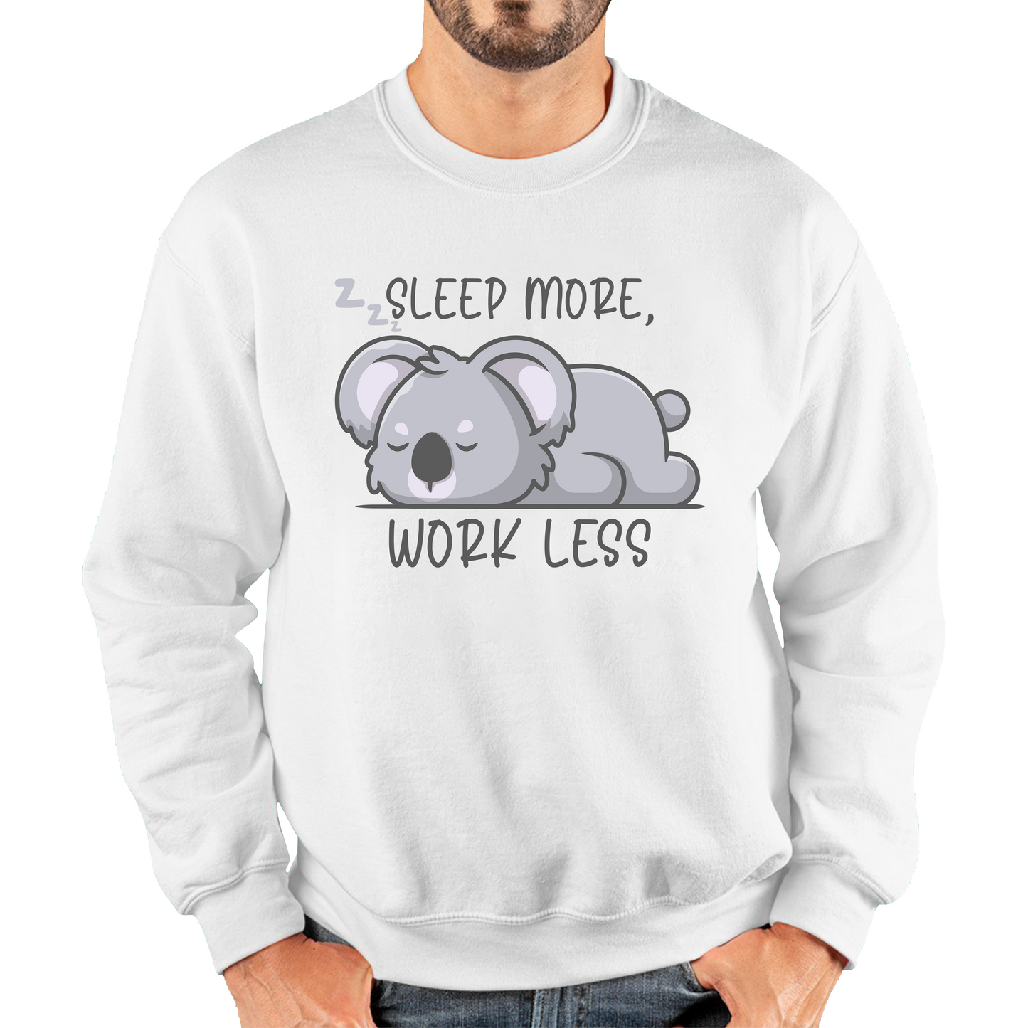 Sleep More Work Less Funny Lazy Koala, Koala-Life Funny Koala Gift Unisex Sweatshirt