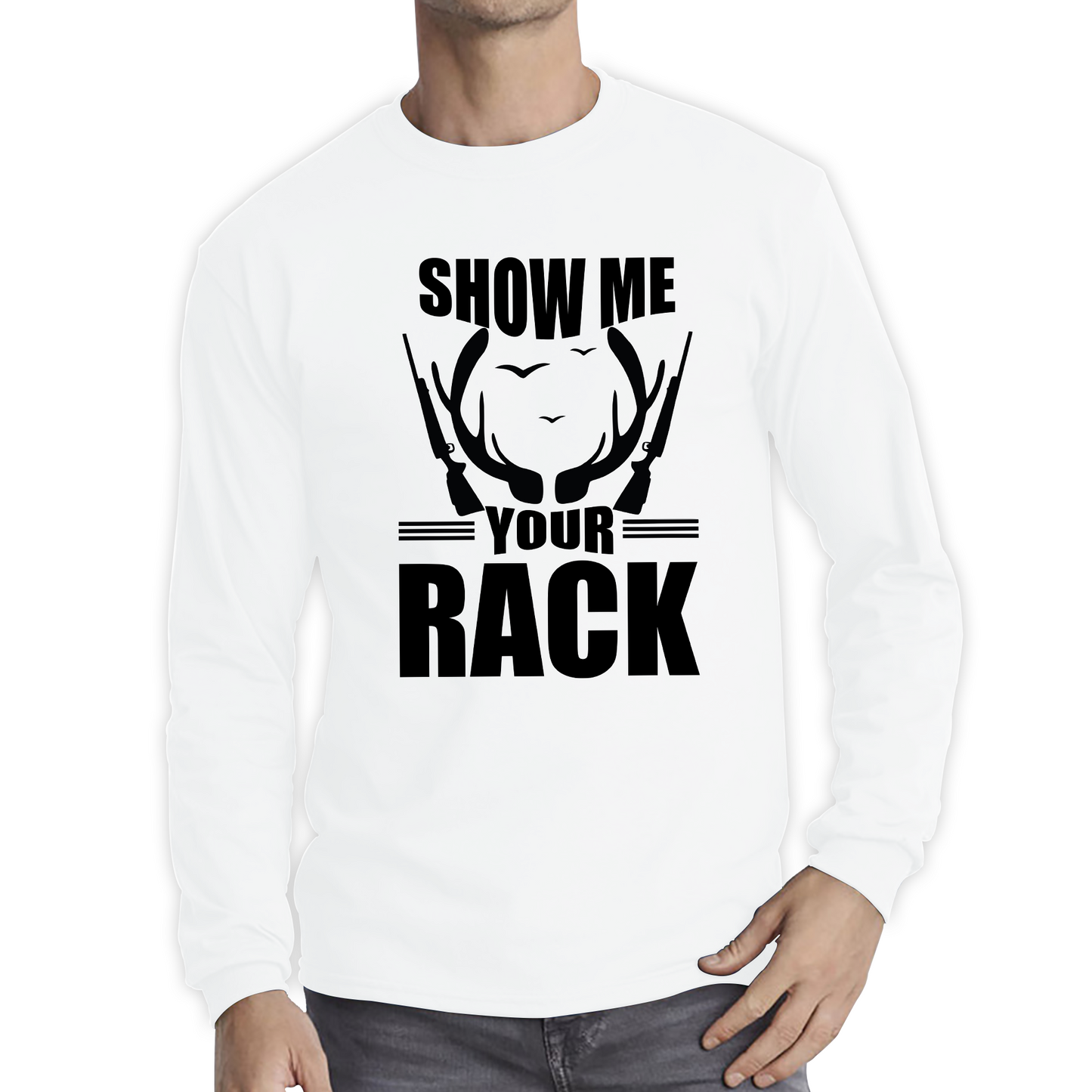 Show Me Your Rack Funny Saying Hunting Quote Long Sleeve T Shirt