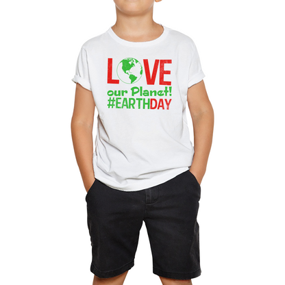 Love Our Planet Earth Day T Shirt