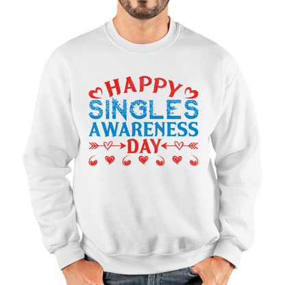 Happy Singles Awareness Day Funny Anti Valentine, Happy Valentine's Day Galentines Day Unisex Sweatshirt