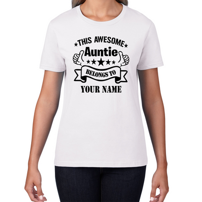 Personalised This Awesome Auntie Belongs To Your Name T-shirt Best Auntie Ever Gift Womens Tee Top