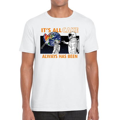 It's All Cake (Always Has Been) Astronaut Space Picture T Shirt