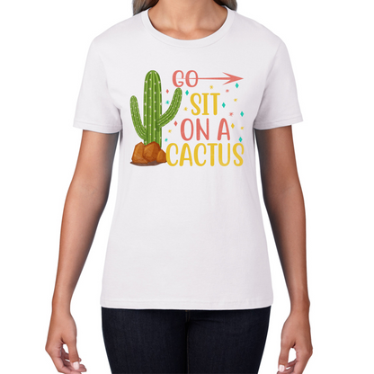 Go Sit On A Cactus Funny Sarcasm Humorous Sarcastic Offensive Rude Womens Tee Top