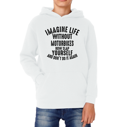 Imagine Life Without Motorbikes Funny Hoodie