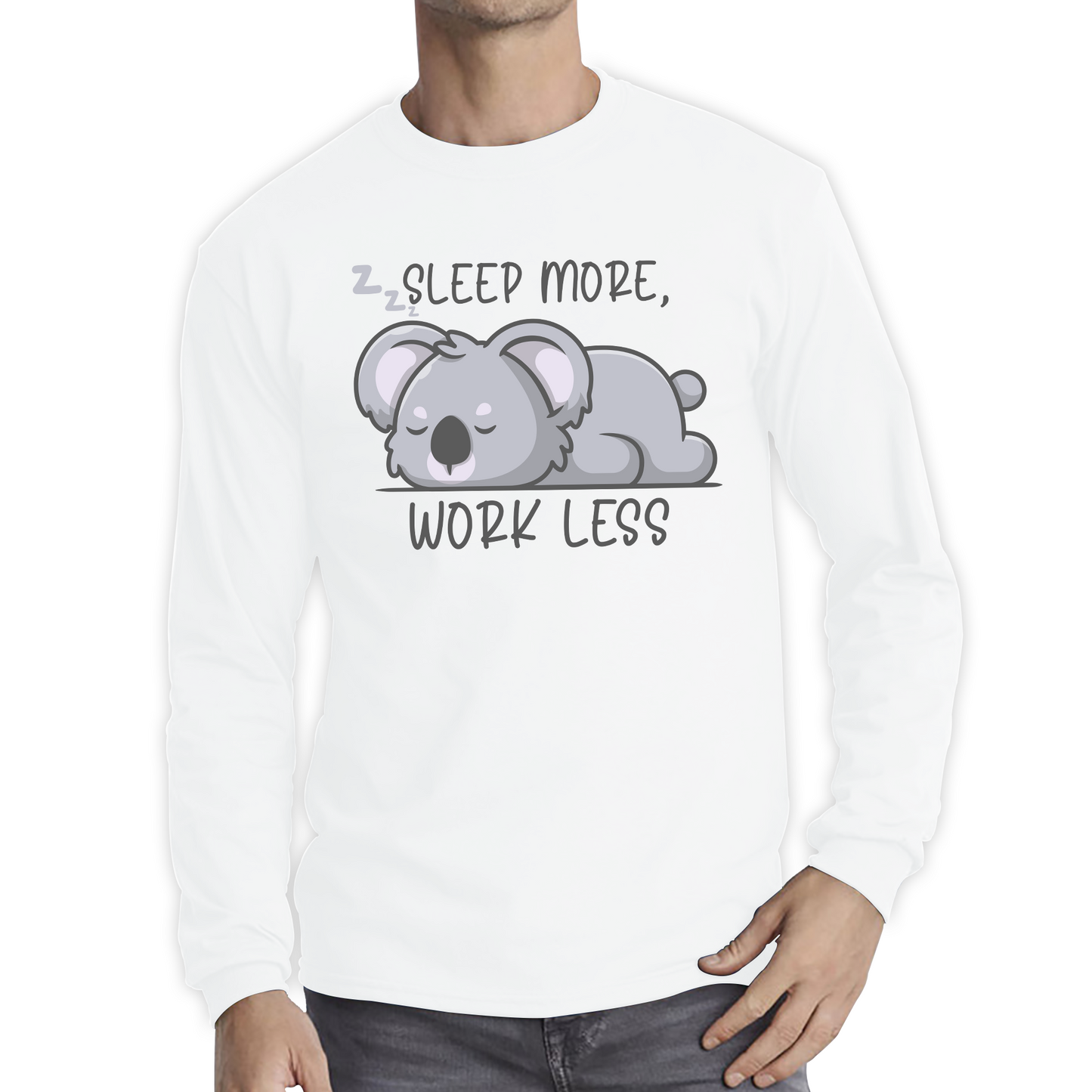 Sleep More Work Less Funny Lazy Koala, Koala-Life Funny Koala Gift Long Sleeve T Shirt