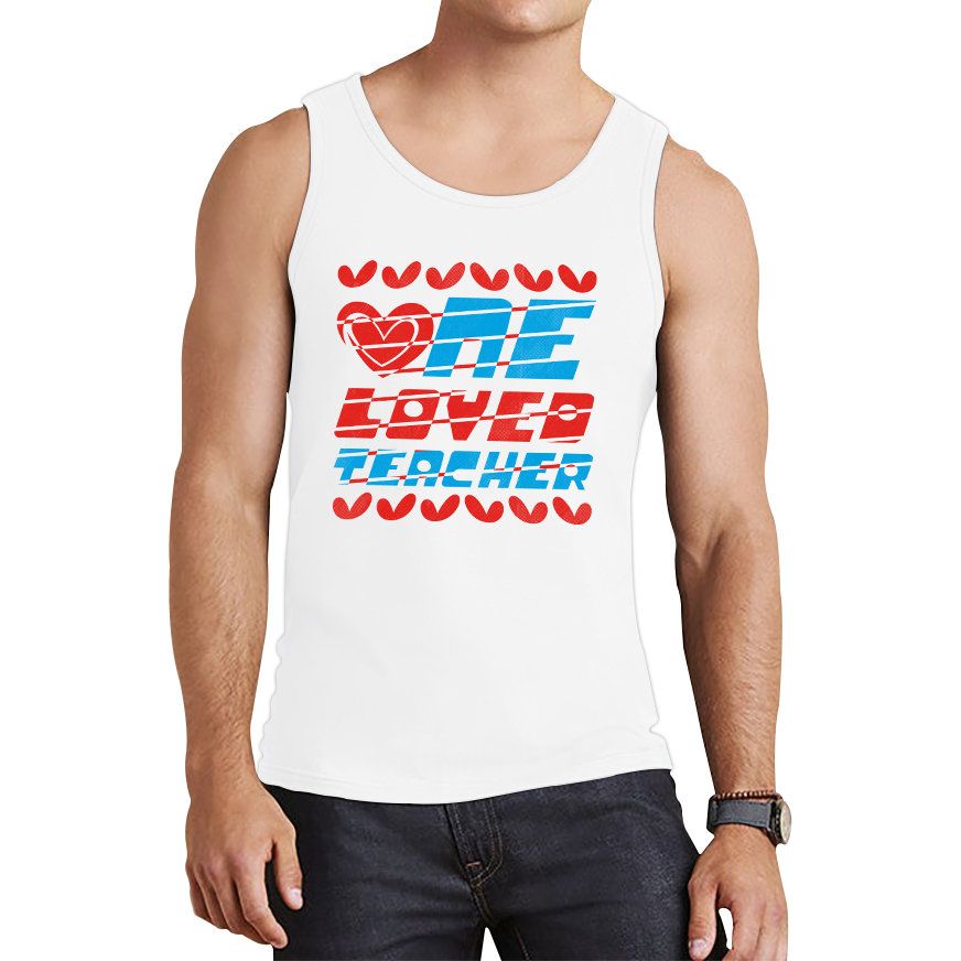 One Loved Teacher Valentines Day Teacher Appreciation Teacher Quotes Valentine's Day Tank Top