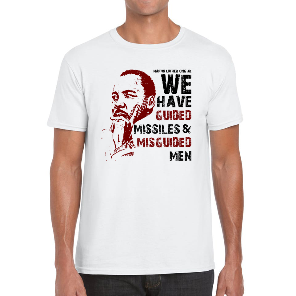 We Have Guided Missiles & Misguided Men MLK Quotes Black Lives Matters Mens Tee Top