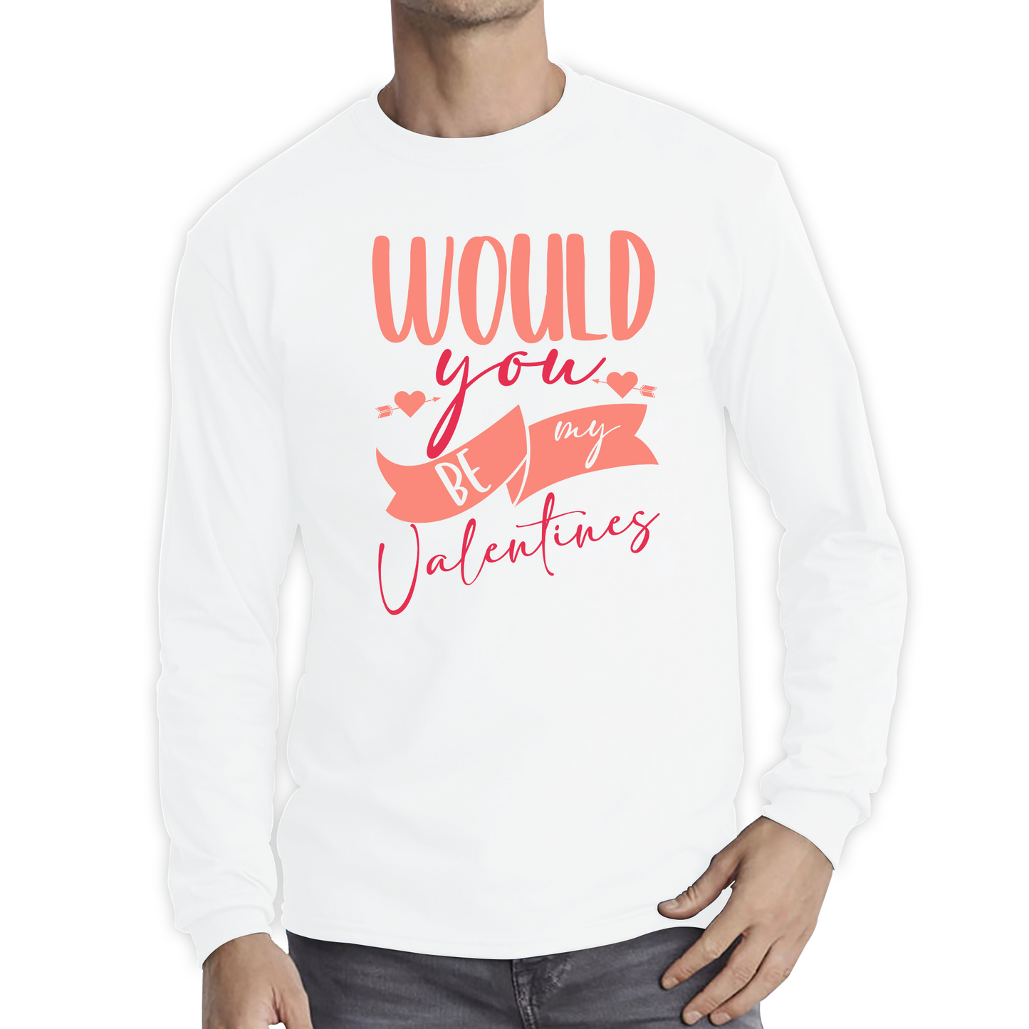 Would You Be My Valentines Happy Valentine's Day Couple Lovers Gift Love Quote Long Sleeve T Shirt