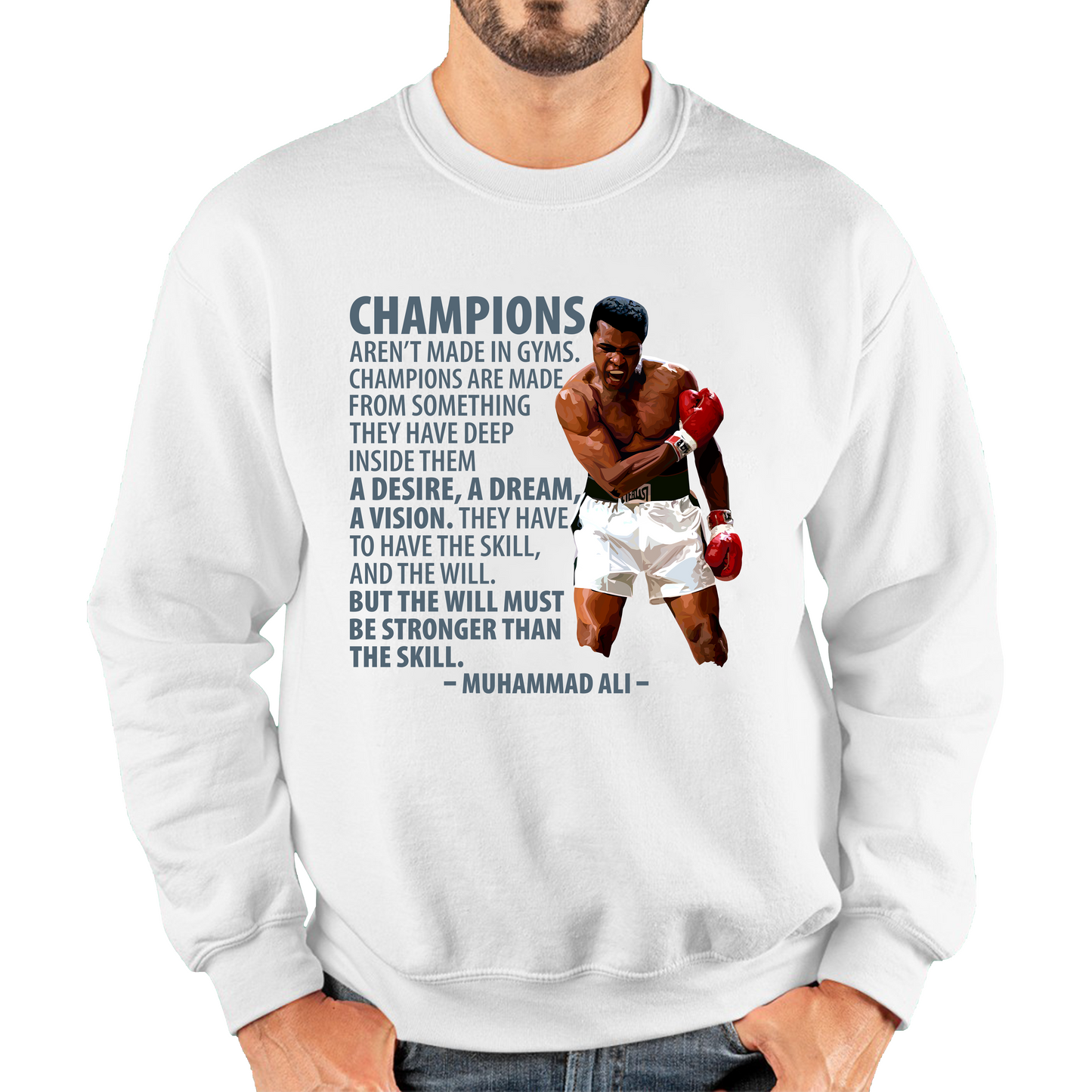 Champions Aren't Made in Gyms The Greatest Muhammad Ali Heavyweight Champion Boxing Legend Quote Unisex Sweatshirt