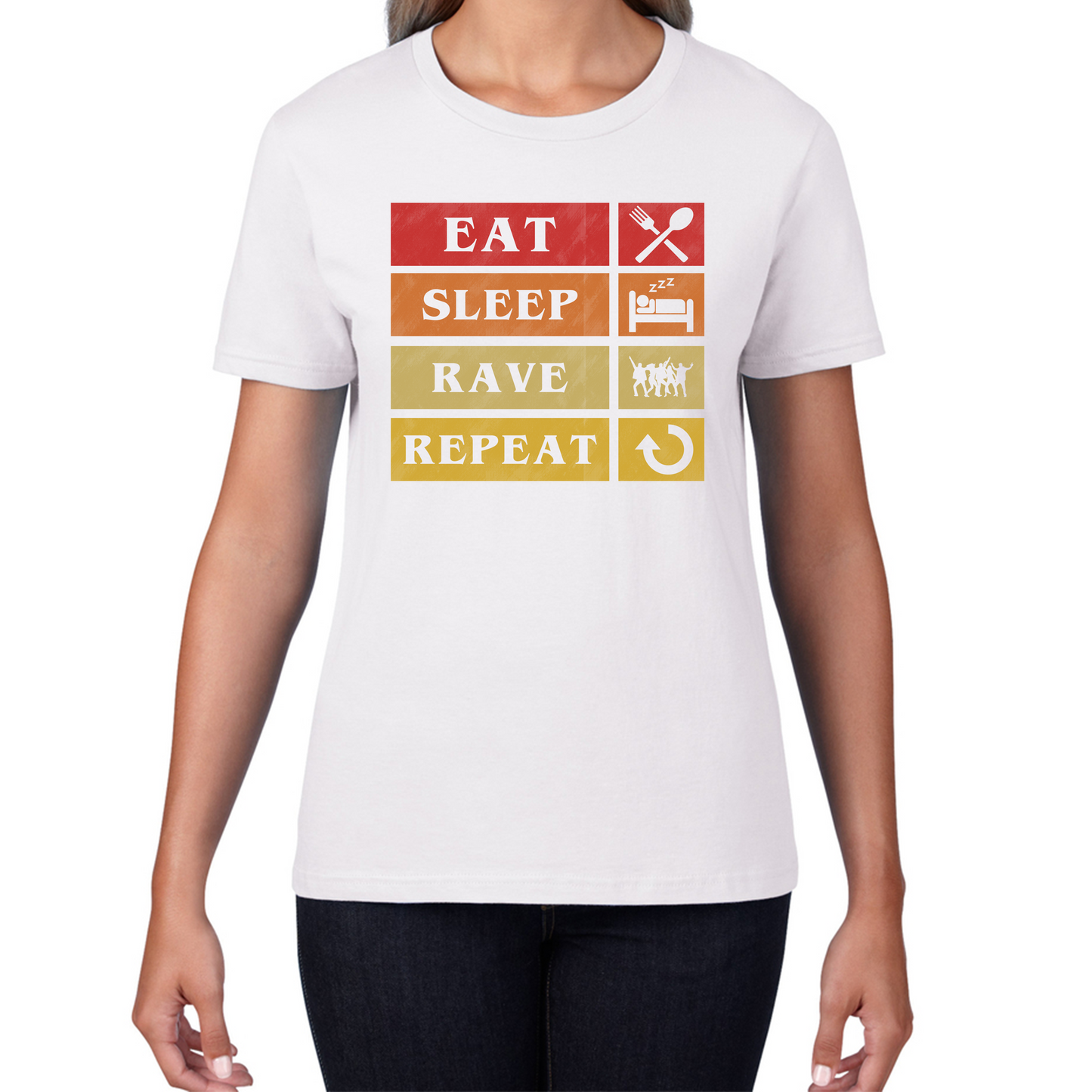 Eat Sleep Rave Repeat Funny Music Lover, Party Lover Womens Tee Top