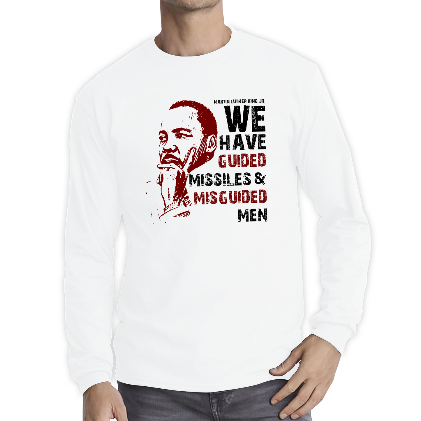 We Have Guided Missiles & Misguided Men MLK Quotes Black Lives Matters Long Sleeve T Shirt