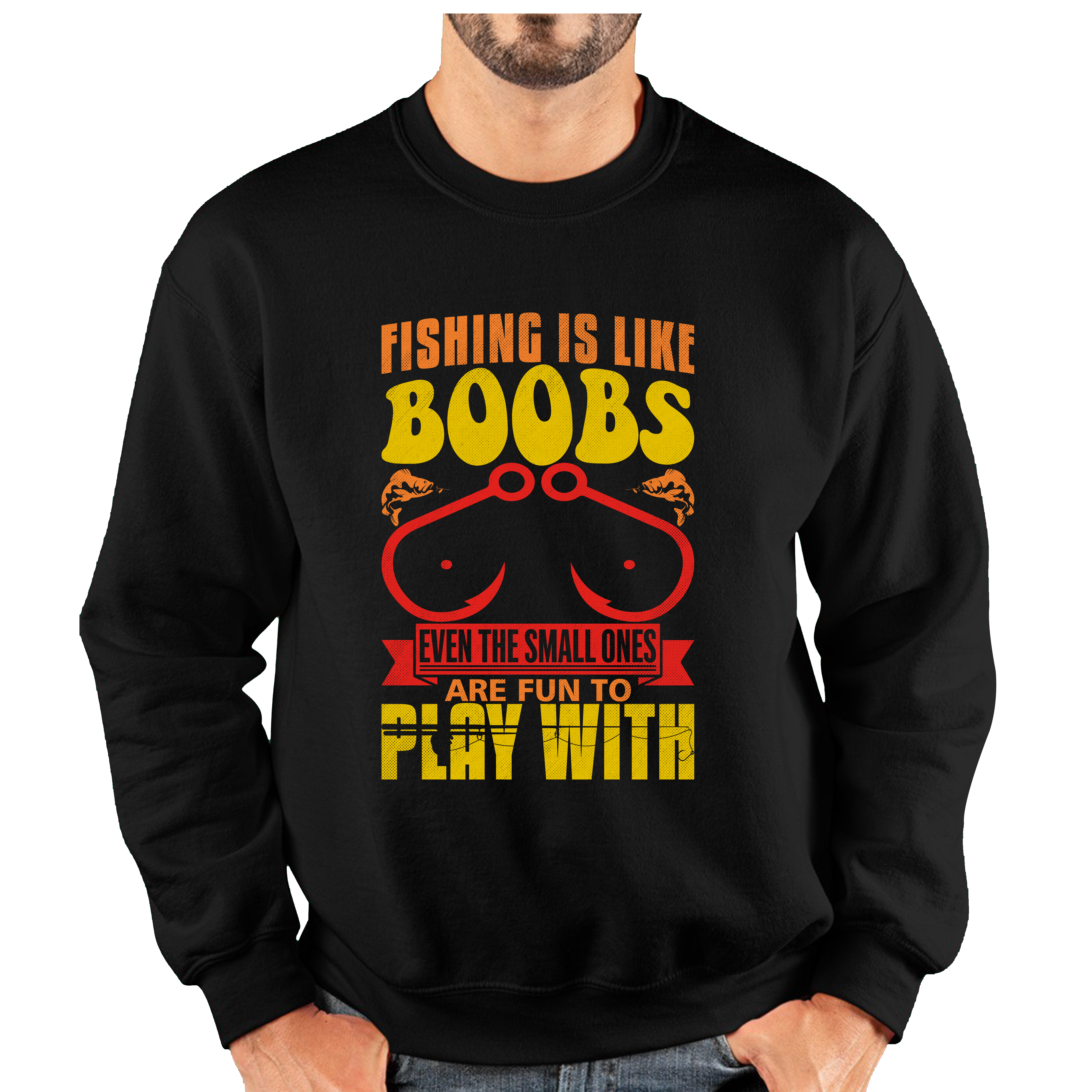 Fishing is Like Boobs Even The Small Ones Are Fun To Play With - Hoodie 