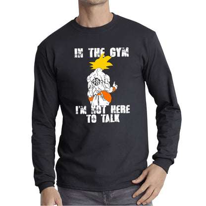 Dragon Ball Z Super Saiyan Goku Kakalot In The Gym I'm Not Here To Talk Gym Training Musculation Bodybuilding Workout Long Sleeve T Shirt