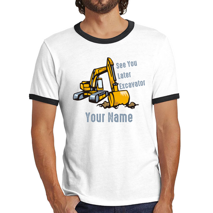 Personalised See You Later Excavator Your Name Construction Digger Excavator Ringer T Shirt