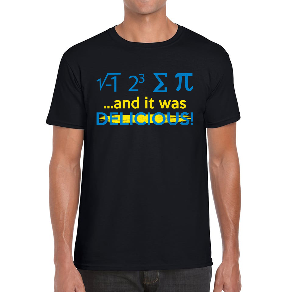 I 8 Sum Pi And It Was Delicious Funny Math geek Algebra Mathematics Humour Mens Tee Top