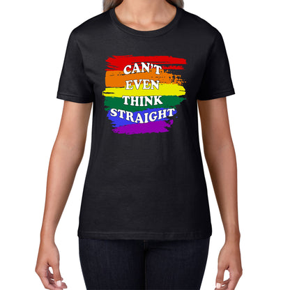 Can't Even Think Straight Pride LGBT Rainbow Colours Gay Lesbians Bisexual LGBTQ+ Pride Month Womens Tee Top