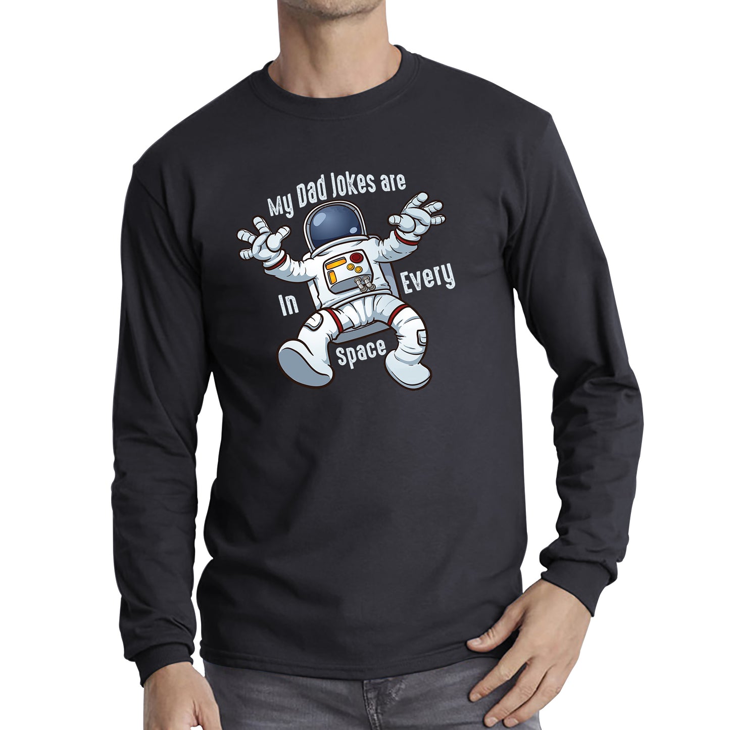 My Dad Jokes Are In Every Space - Falling Astronaut Funny Sarcastic Joke Meme Gift For Father Scientific Meme Joke Space Long Sleeve T Shirt