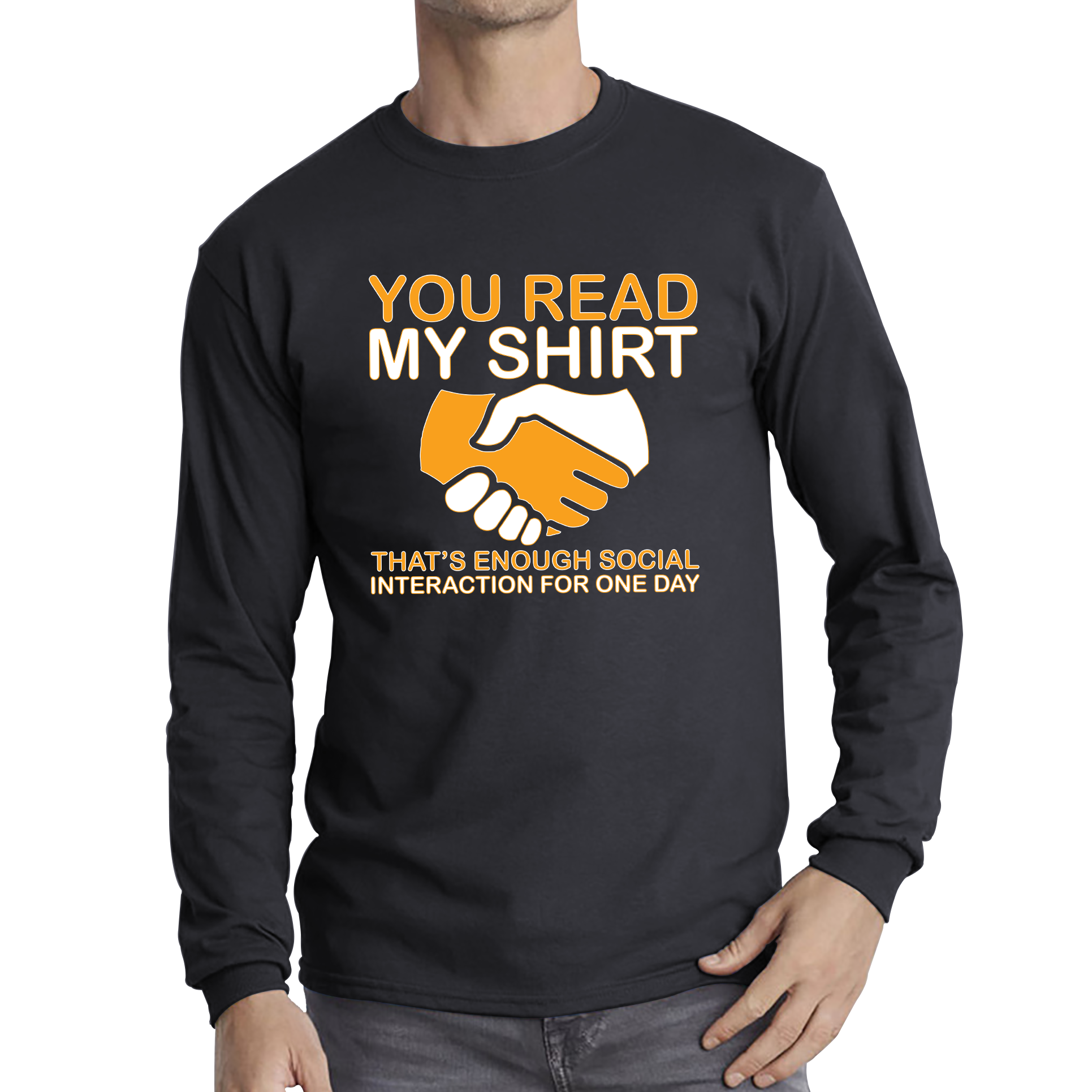 You Read My Shirt Thats Enough Social Interaction For One Day T Shirt