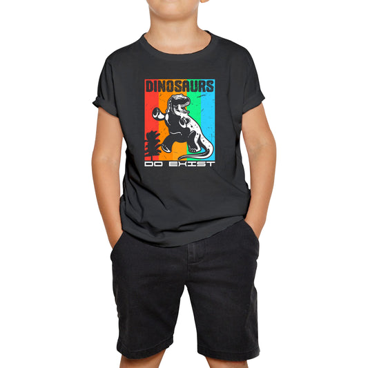 Dinosaurs Do Exist Dinosaur Gift Funny Dino Dinosaur Kids Tee