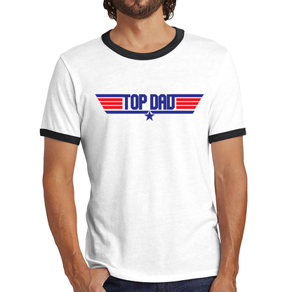 Top Dad Fathers Day Funny Top Gun Spoof Action Adventure Film Best Dad Gift For Father Ringer T Shirt