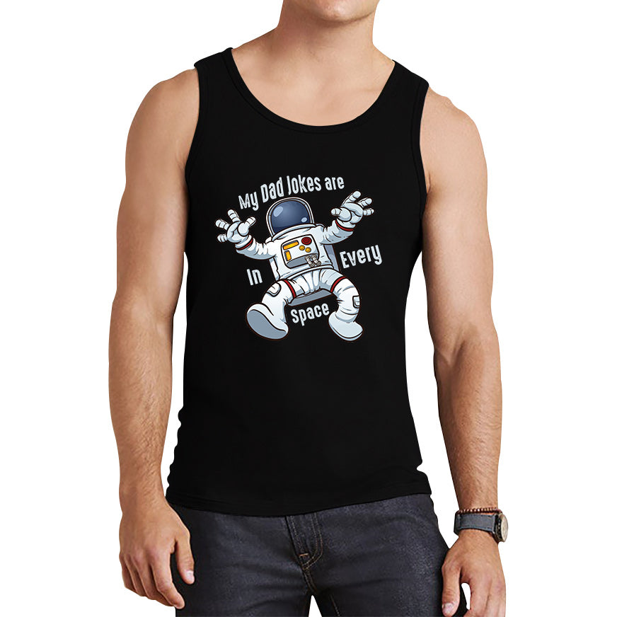 My Dad Jokes Are In Every Space - Falling Astronaut Funny Sarcastic Joke Meme Gift For Father Scientific Meme Joke Space Tank Top