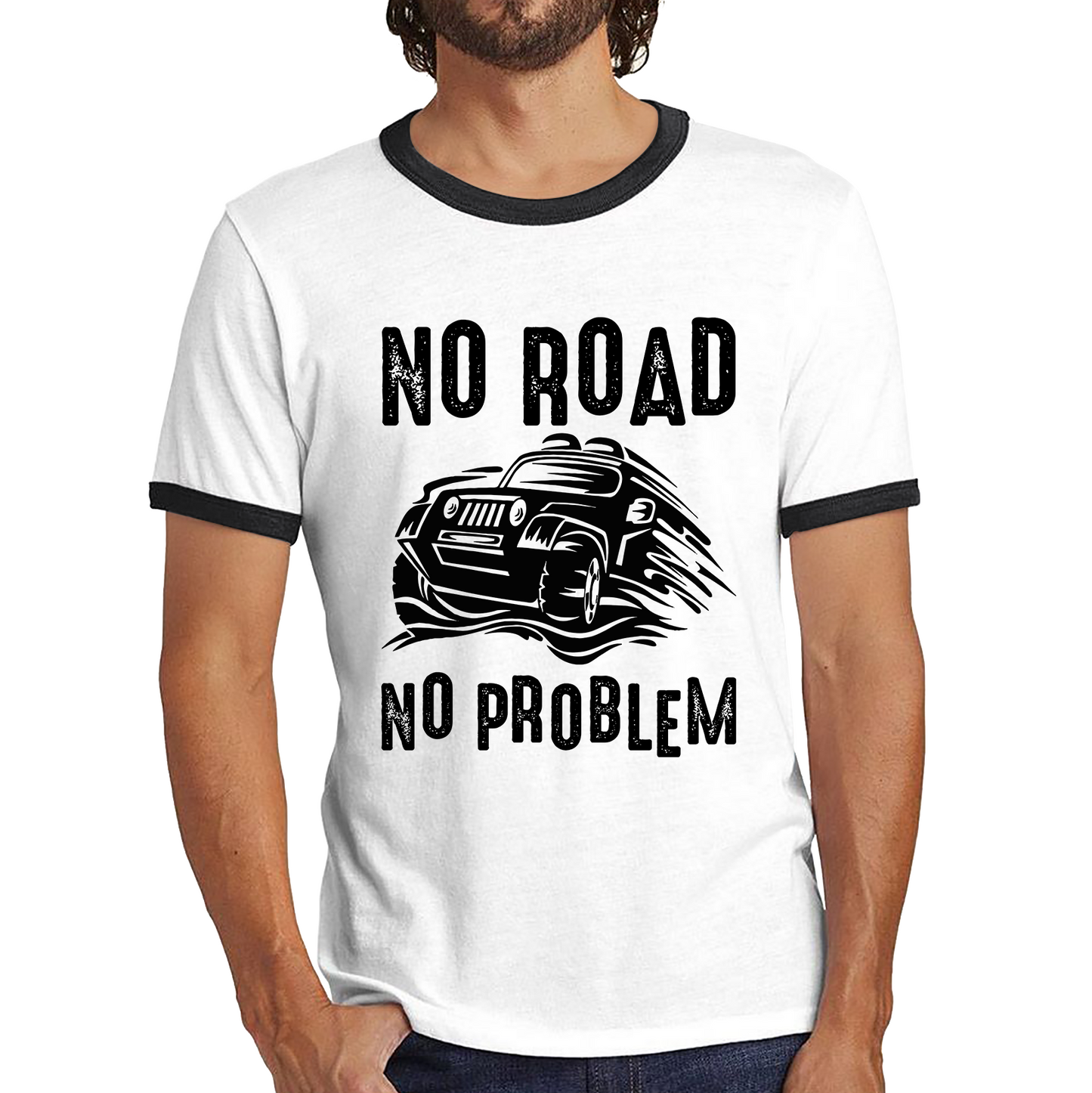 No Road No Problem Offroad Lovers Monster 4x4 Truck Off-Road Vehicle Off-Roading Ringer T Shirt