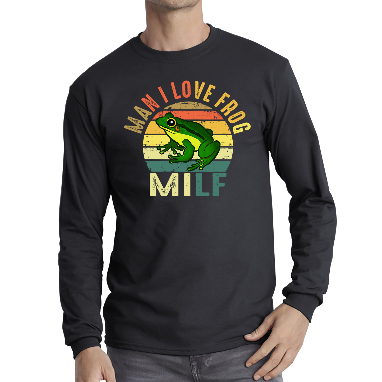 Man I Love Frog Milf Vintage Frog Funny Joke Humour Gift Spoof Milfs Naughty Meme Long Sleeve T Shirt