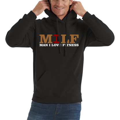 Milf Man I Love Fitness Gym Lover Fitness Workout Funny Novelty Joke Humor Gift Spoof Milfs Naughty Meme Unisex Hoodie