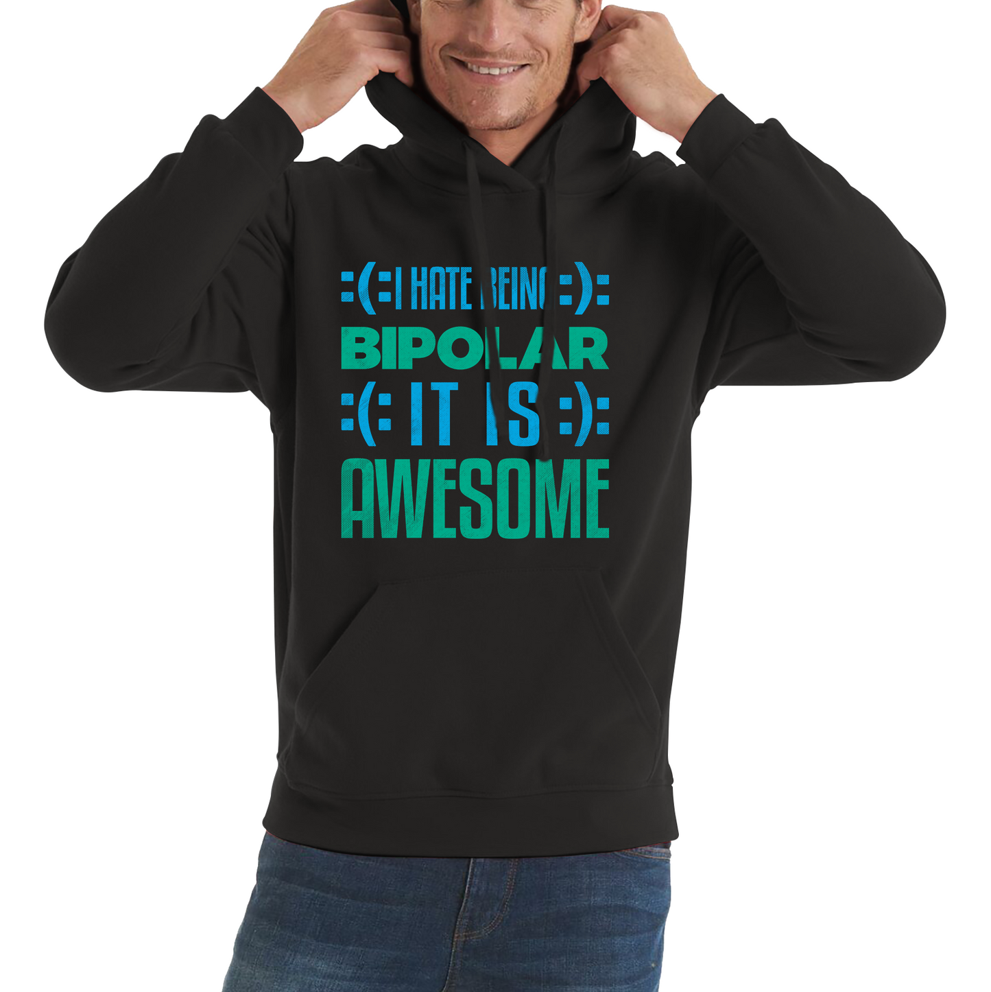 I Hate Being Bipolar It Is Awesome Bipolar Emotion Sad Happy Face Bipolar Disorder Unisex Hoodie