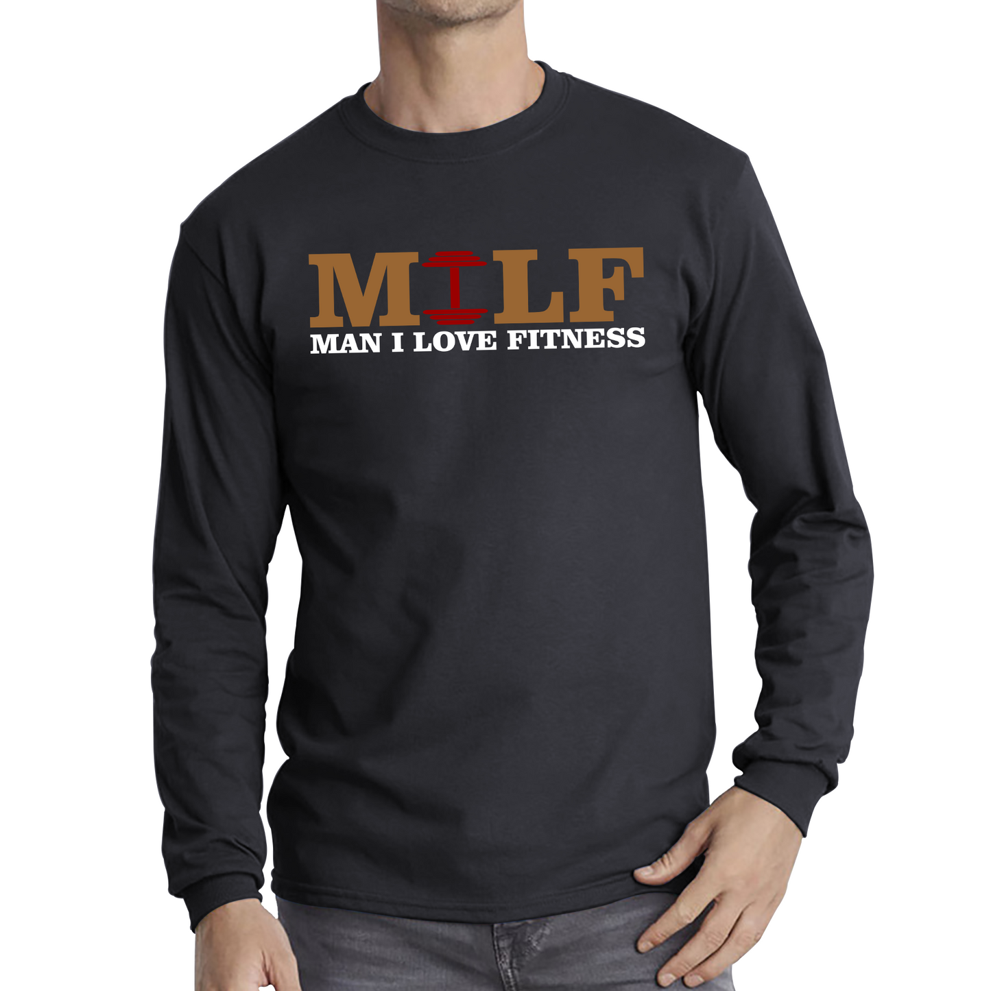 Milf Man I Love Fitness Gym Lover Fitness Workout Funny Novelty Joke Humor Gift Spoof Milfs Naughty Meme Long Sleeve T Shirt