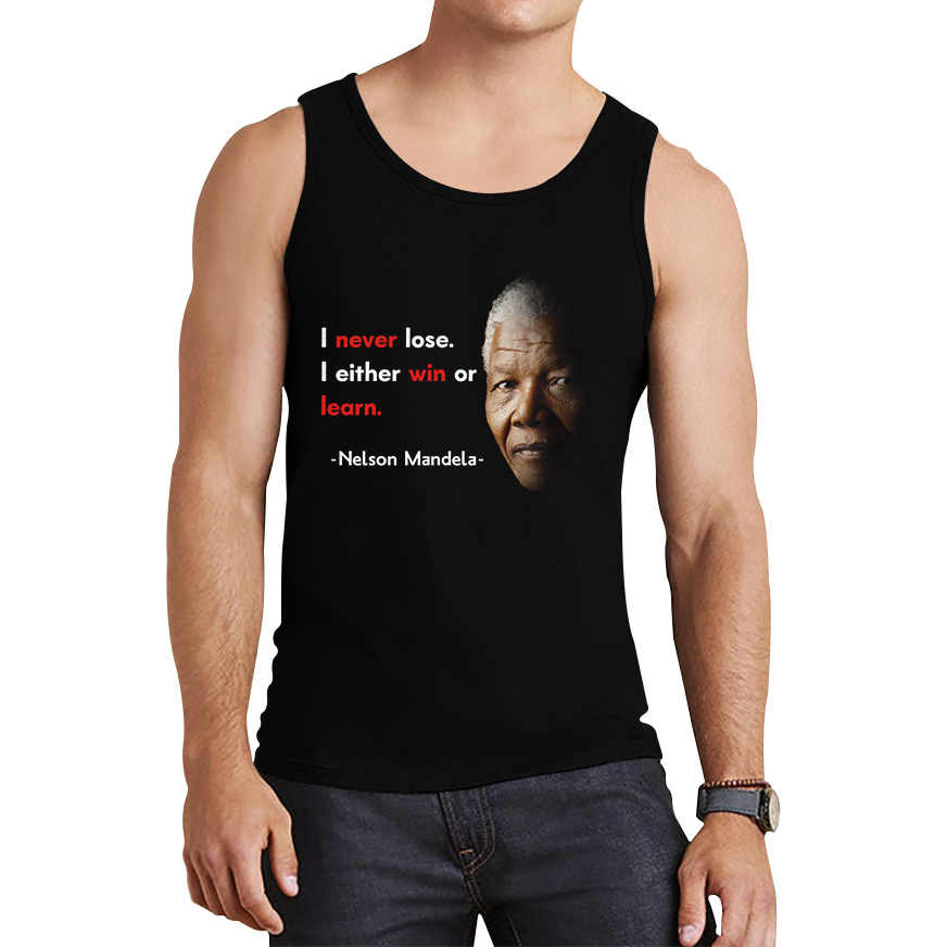 Nelson Mandela Motivational Quote I Never Lose. I Either Win Or Learn Tank Top