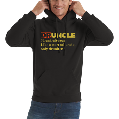 Druncle Funny Fathers Day Uncle Gift Funny Druncle Like A Normal Uncle Unisex Hoodie