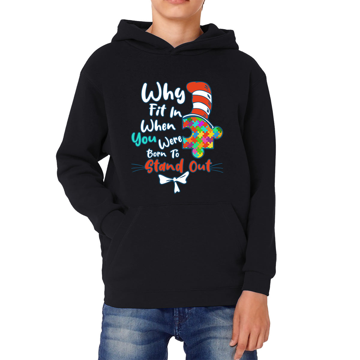 Why Fit In When You Were Born To Stand Out Dr Seuss Autism Puzzle Piece In The Hat Awareness Month Kids Hoodie