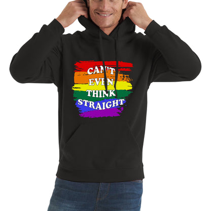 Can't Even Think Straight Pride LGBT Rainbow Colours Gay Lesbians Bisexual LGBTQ+ Pride Month Unisex Hoodie