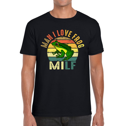 Man I Love Frog Milf Vintage Frog Funny Joke Humour Gift Spoof Milfs Naughty Meme Mens Tee Top