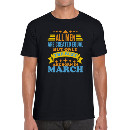 Born In March Birthday T Shirt