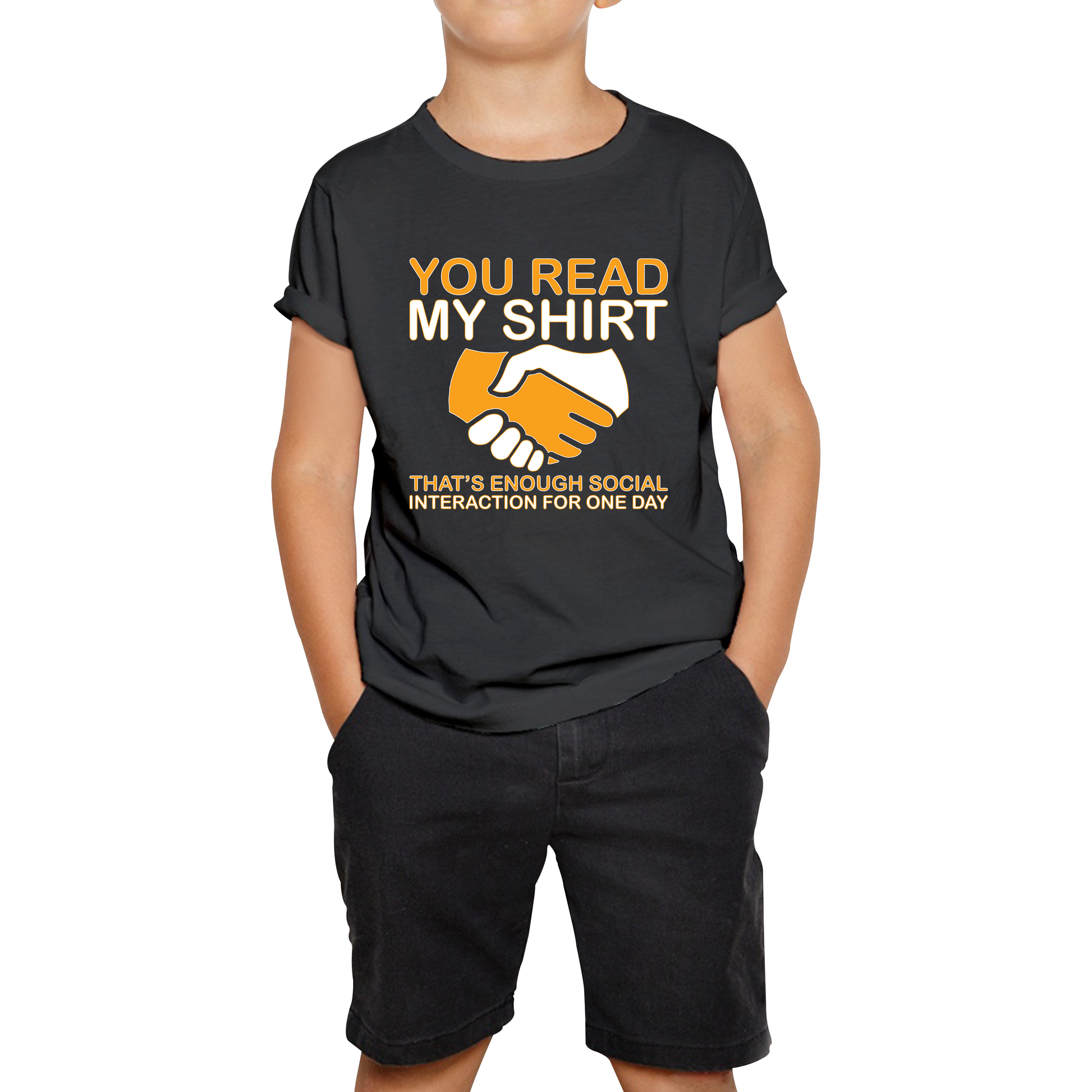 You Read My Shirt Thats Enough Social Interaction For One Day T Shirt