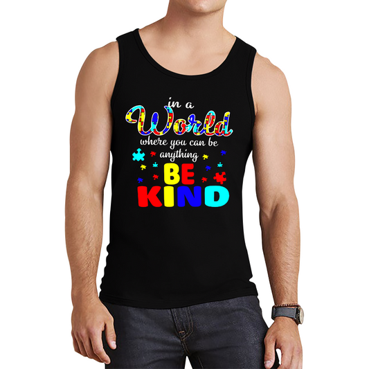 In A World Where You Can Be Anything Be Kind Autism Tank Top