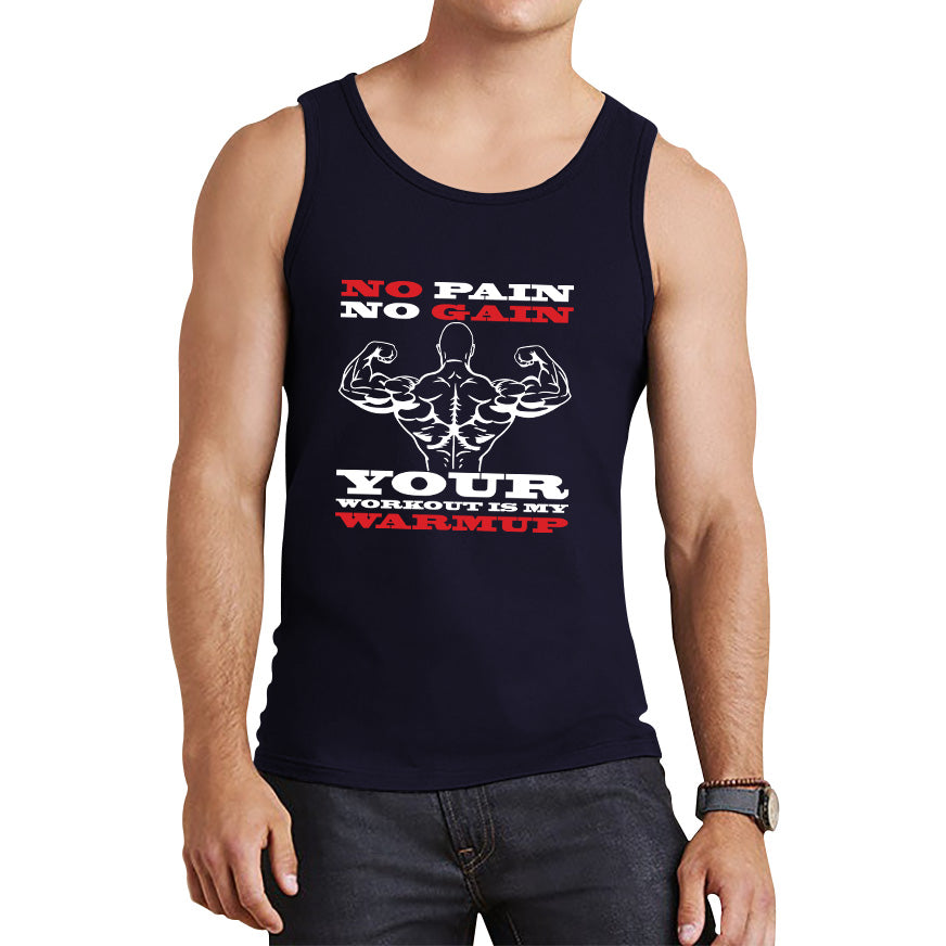 No Pain No Gain Your Workout Is My Warmup Gym Workout Fitness Bodybuilding Training Motivational Quote Muscle Body Flexing Tank Top