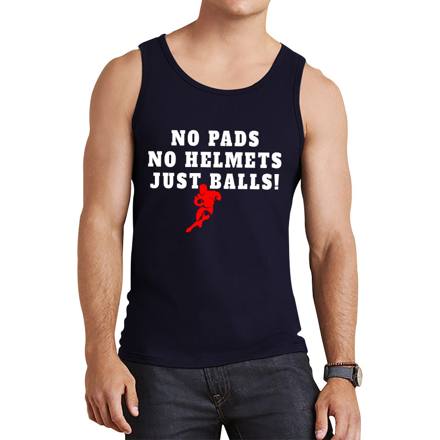 No Pads No Helmets Just Balls Rugby Cup European Support World Six Nations Rugby Championship Tank Top