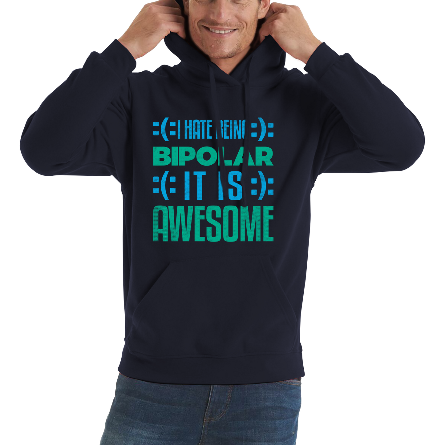 I Hate Being Bipolar It Is Awesome Bipolar Emotion Sad Happy Face Bipolar Disorder Unisex Hoodie