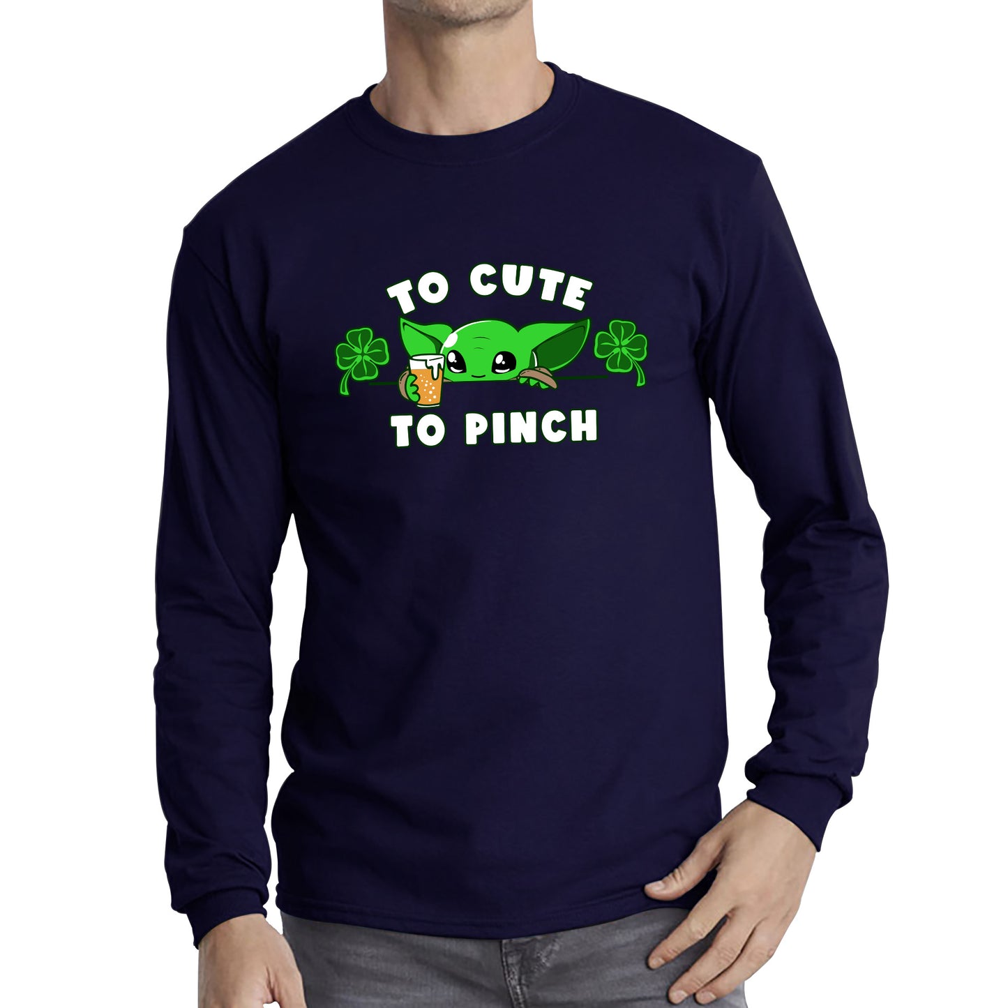 To Cute To Pinch Shamrock St Patrick's Day Green Irish Festival St Paddys Day Long Sleeve T Shirt