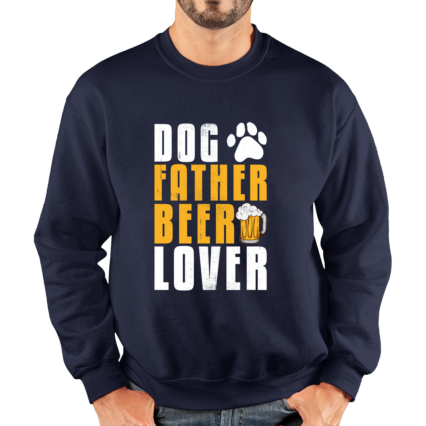 Dog Father Beer Lover Fathers Day Beer And Dog Lovers Funny Drinking Lovers Dog Dad Daddy Unisex Sweatshirt