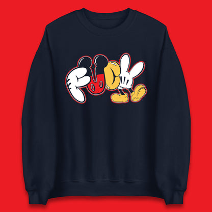 Disney Mickey Mouse Fuck Sarcastic Rude Offensive Humor Funny Cartoon Joke Unisex Sweatshirt