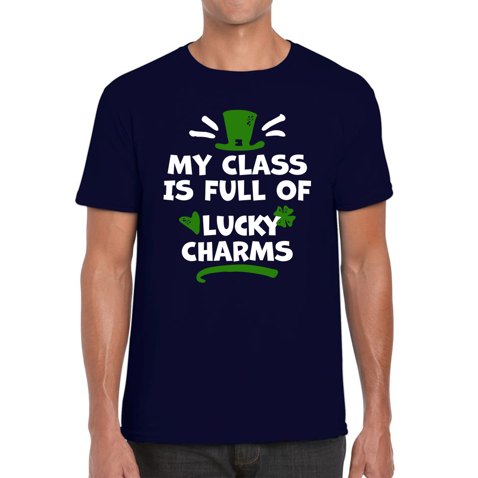 My Class Is Full Of Lucky Charms St. Patricks Day T Shirt