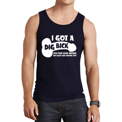 I Got A Dig Bick You That Read Wrong You Read That Wrong Too Tank Top