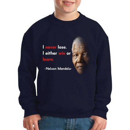 Nelson Mandela Motivational Quote I Never Lose. I Either Win Or Learn Kids Jumper